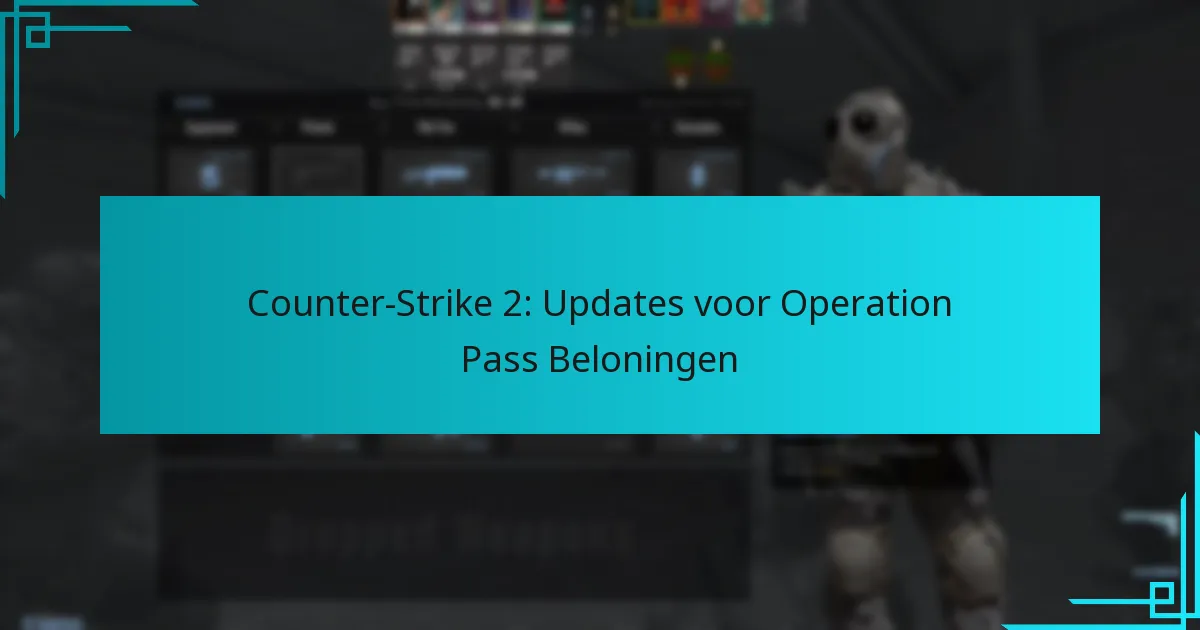Counter-Strike 2: Updates voor Operation Pass Beloningen