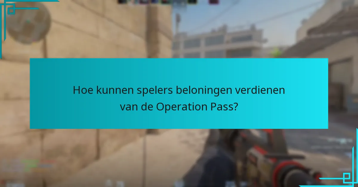 Hoe kunnen spelers beloningen verdienen van de Operation Pass?
