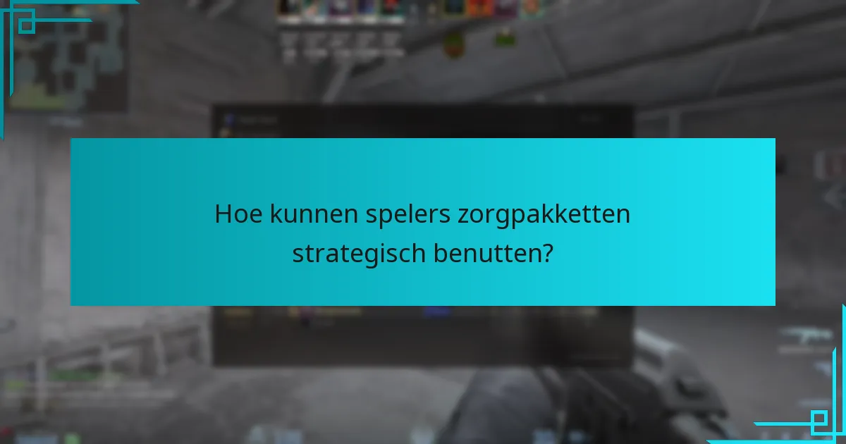 Hoe kunnen spelers zorgpakketten strategisch benutten?