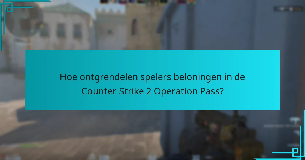 Hoe ontgrendelen spelers beloningen in de Counter-Strike 2 Operation Pass?