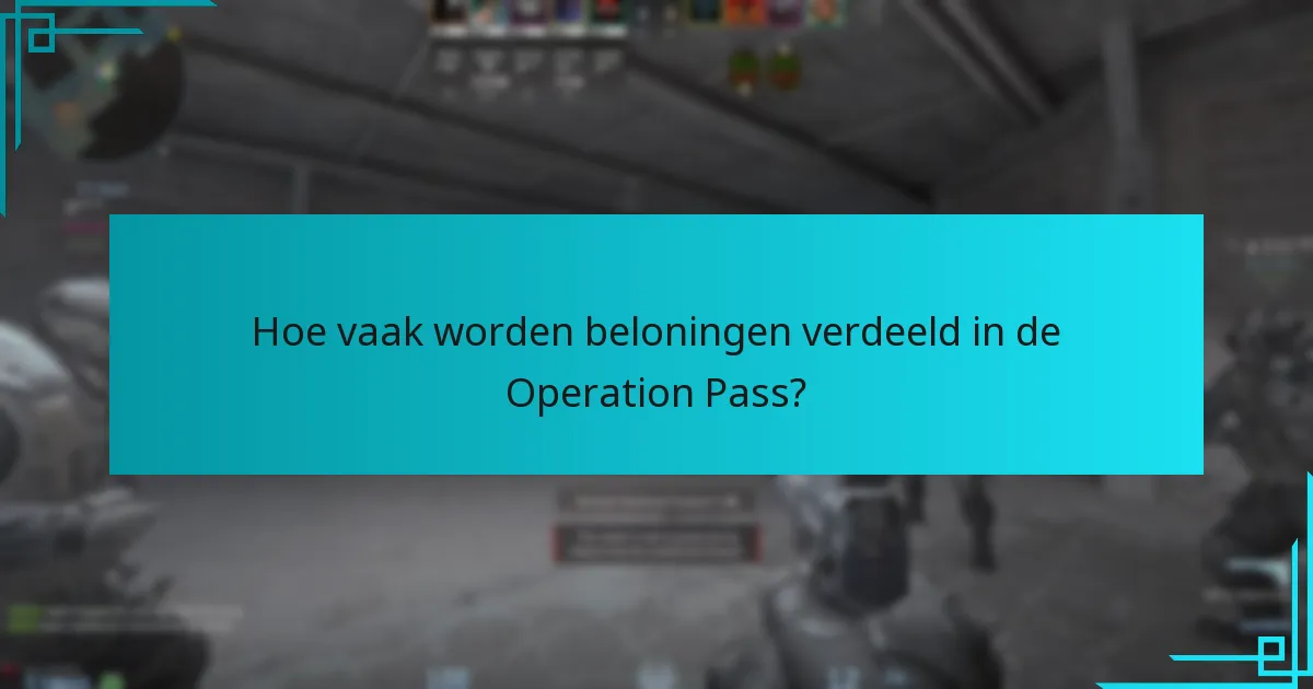 Hoe vaak worden beloningen verdeeld in de Operation Pass?