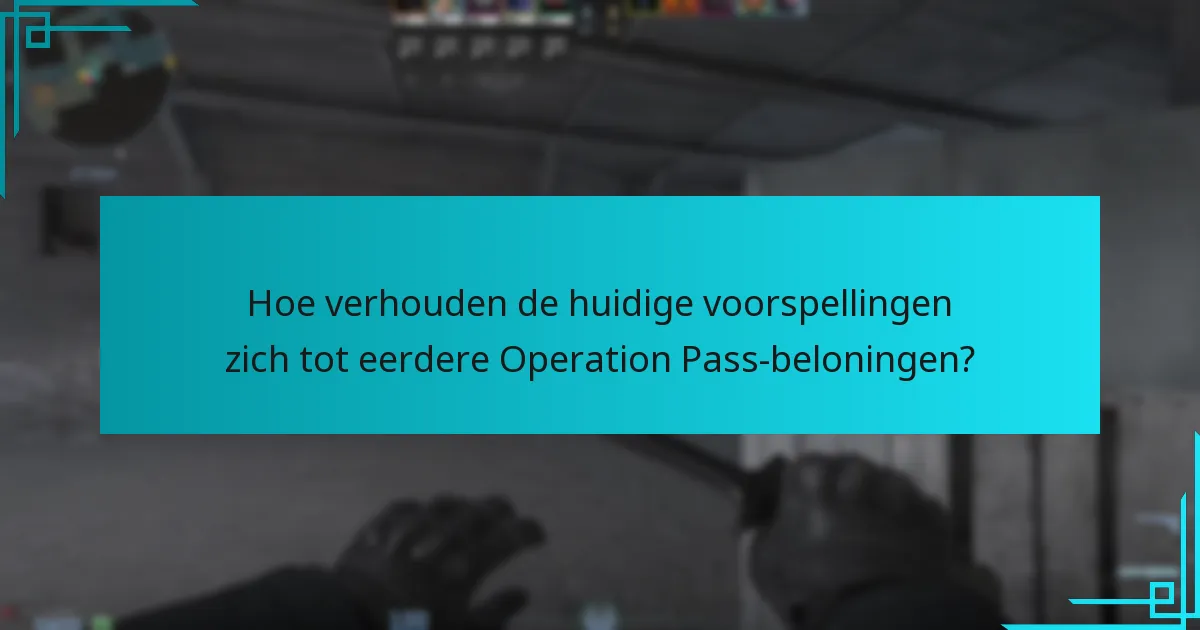 Hoe verhouden de huidige voorspellingen zich tot eerdere Operation Pass-beloningen?