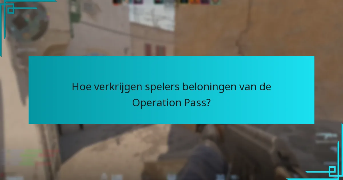 Hoe verhouden de beloningen van de Operation Pass zich tot eerdere Counter-Strike-operaties?