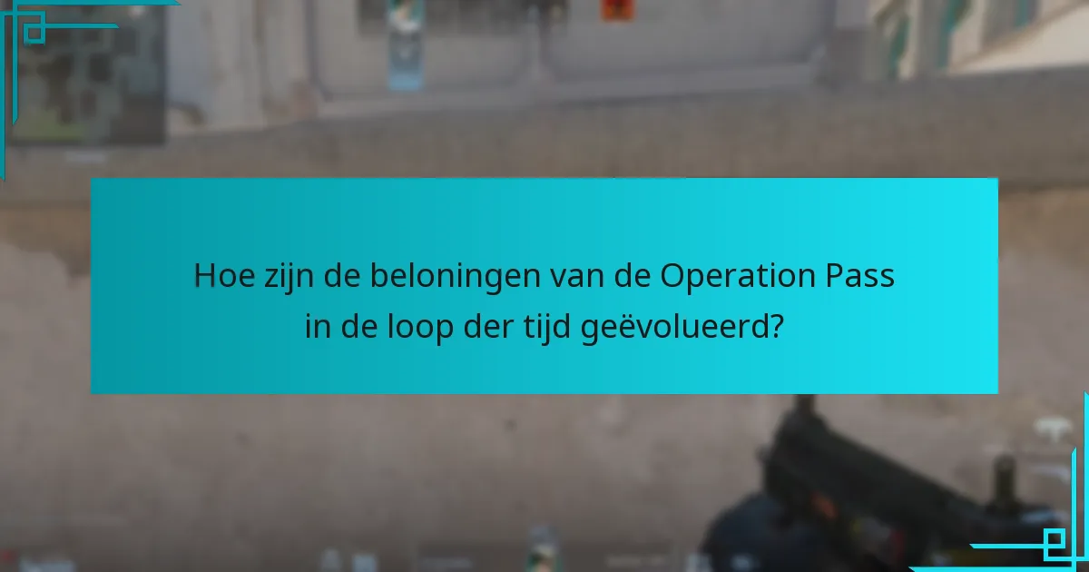 Hoe zijn de beloningen van de Operation Pass in de loop der tijd geëvolueerd?