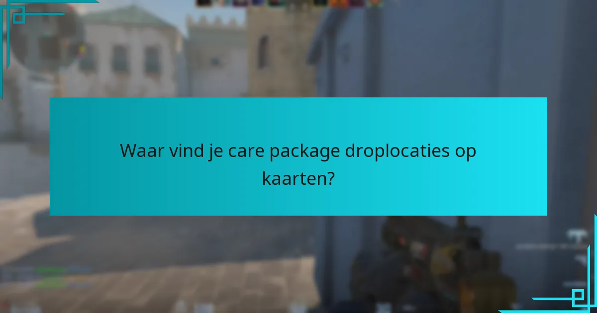 Welke strategieën maximaliseren de voordelen van care packages?