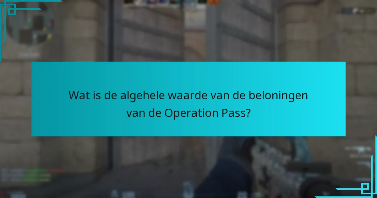 Wat is de algehele waarde van de beloningen van de Operation Pass?