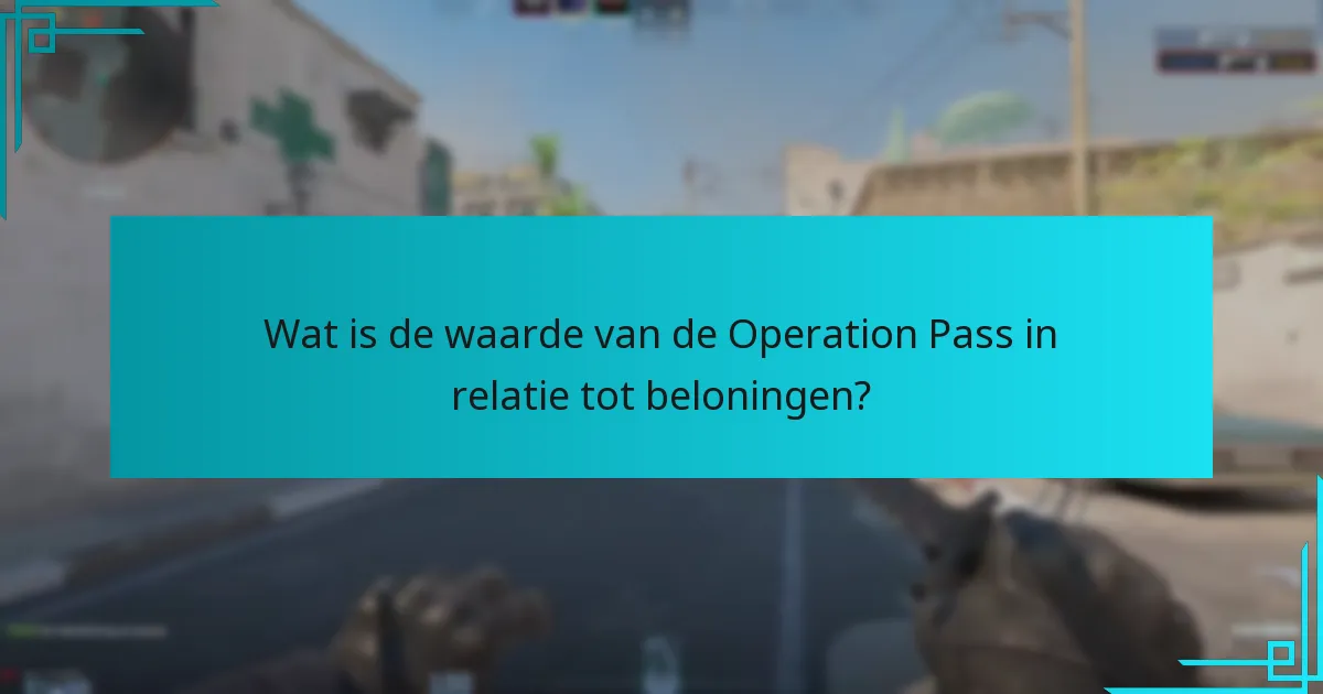 Wat is de waarde van de Operation Pass in relatie tot beloningen?