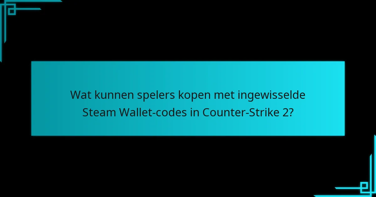 Waar kunnen spelers Steam Wallet-codes voor Counter-Strike 2 kopen?