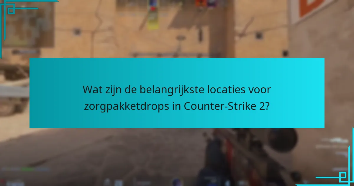 Hoe verhouden zorgpakketdrops zich tot eerdere versies van Counter-Strike?