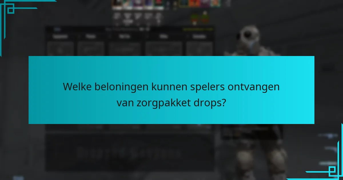 Welke beloningen kunnen spelers ontvangen van zorgpakket drops?