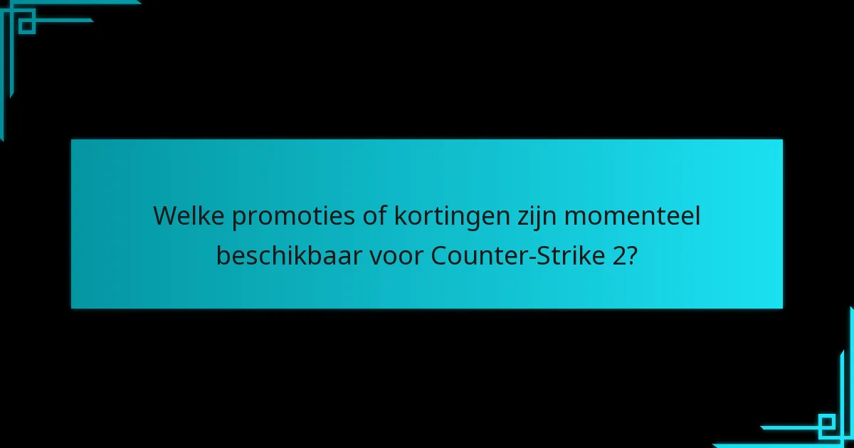 Wat zijn de veelgestelde vragen over Steam Wallet-codes en Counter-Strike 2?