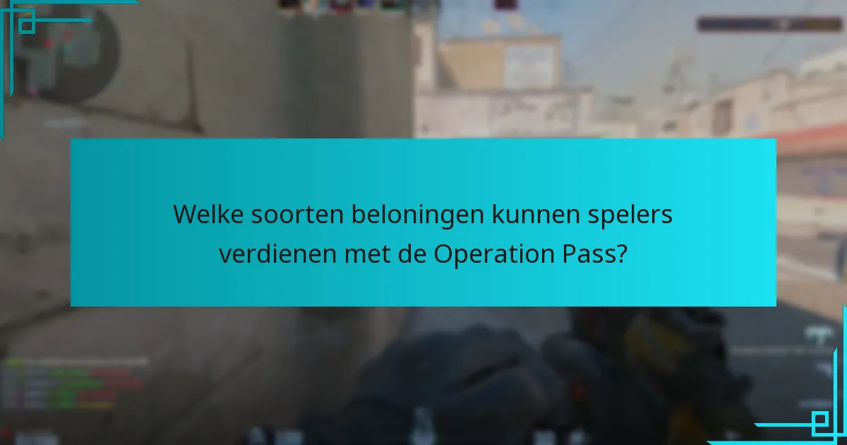 Welke soorten beloningen kunnen spelers verdienen met de Operation Pass?