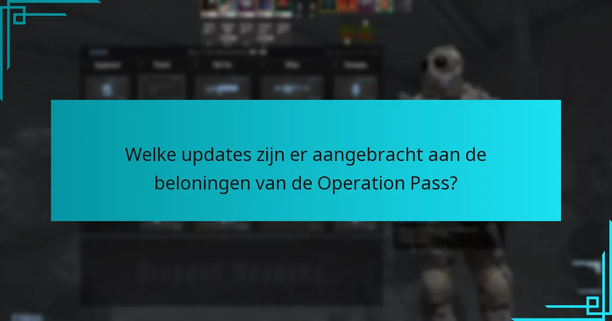 Welke updates zijn er aangebracht aan de beloningen van de Operation Pass?